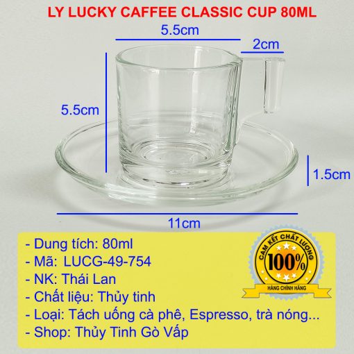 Bộ tách Cafe Classic Cup 80ml Lucky LUCG-49-754 được sử dụng cho nhiều mục đích khác nhau như: Tách uống espresso, cafe pha máy, trà nóng...